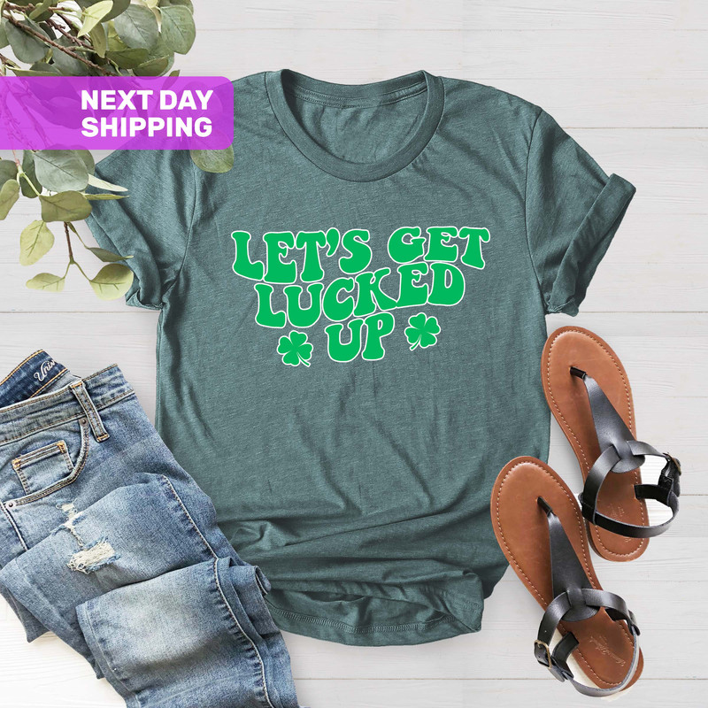 Let's Get Lucked Up St Pattys Day shirt, Women Lets Get Lucked Up Shirt, St Patricks Day Shirt, Holiday Tee, St Patricks Day Drinking Shirt - 3.jpg