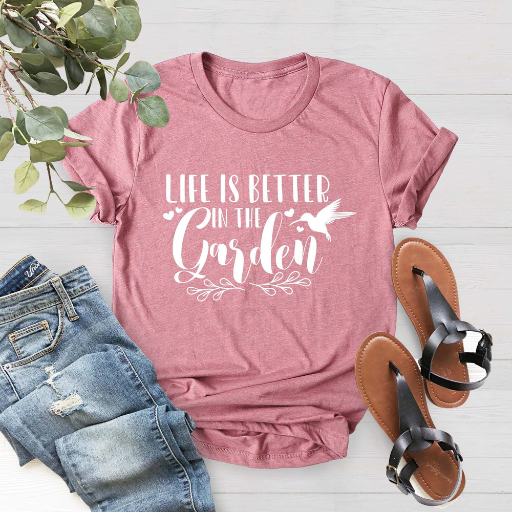 Life is Better in The Garden Shirt, Garden Gift, Plant Lover Shirt, Plant Shirt, Gardening Gifts for Women, Plant Lady Shirt, Gift For Mom - 2.jpg