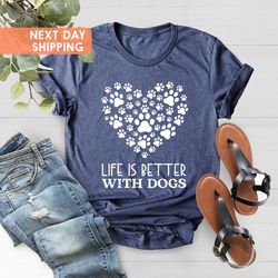 life is better with dogs shirt, dog lover shirt, dog mom shi