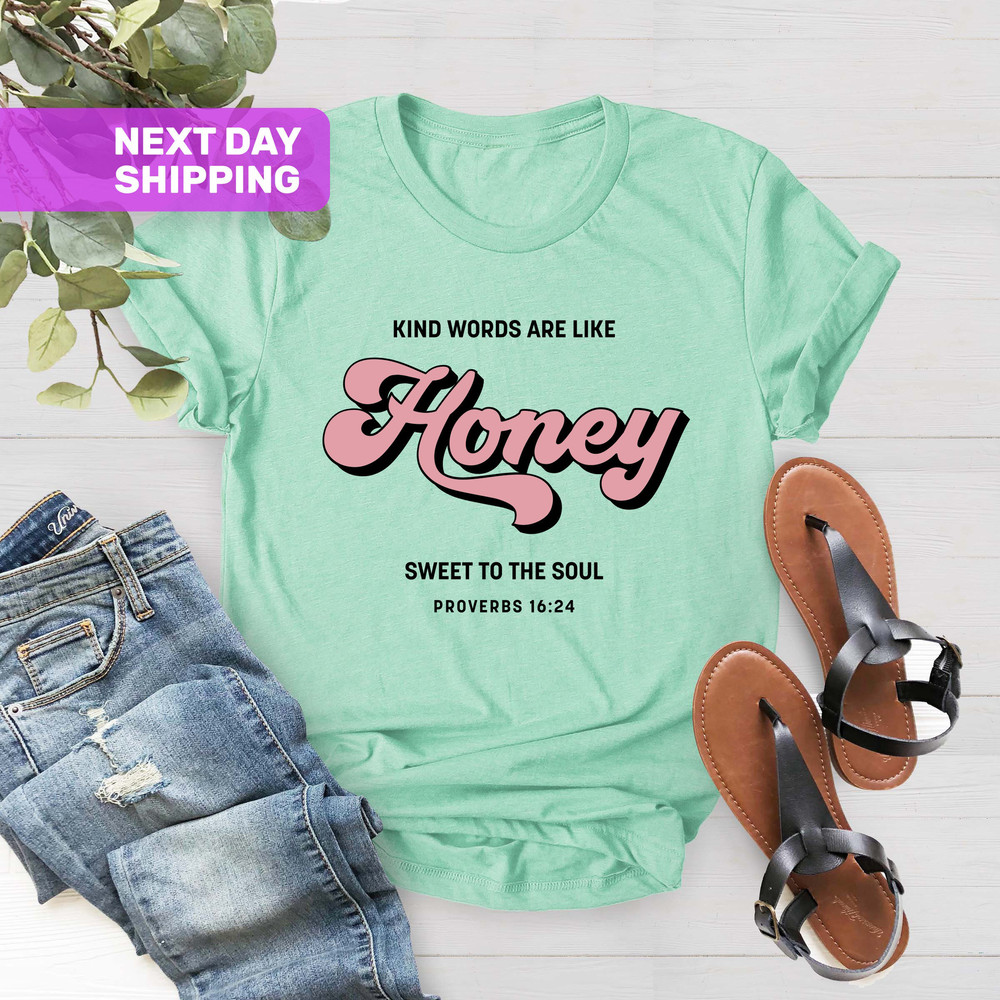 Like Honey Sweet To The Soul Shirt, Proverbs 1624 Shirt, Church Shirt, Faith Shirt, Religious Gifts, Christian T-Shirt, Religious Tshirt - 2.jpg