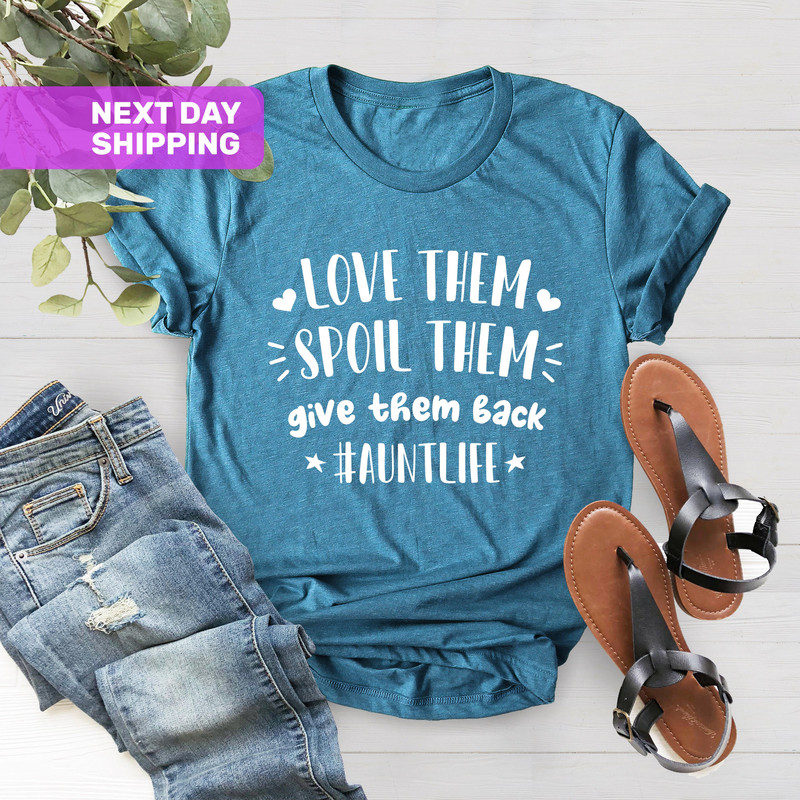 Love Them Spoil Them Give Them Back Auntlife Shirt, Aunt Life, Aunt Shirt, Xmas Gift For Auntie,Auntlife, Aunt Gift,Aunt Shirt, Auntie Shirt - 4.jpg