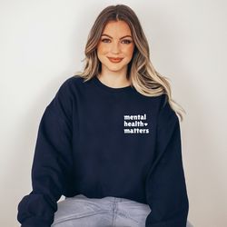 mental health matters sweatshirt, mental health awareness, m