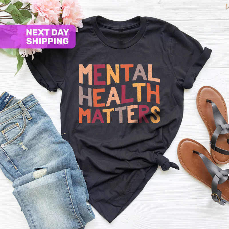 Mental Health Shirt, Mental Health Matters Shirt, Anxiety Shirt, Therapist Shirt, Mental Health Awareness Shirt, Psychologist Shirt - 2.jpg