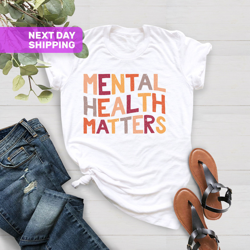 Mental Health Shirt, Mental Health Matters Shirt, Anxiety Shirt, Therapist Shirt, Mental Health Awareness Shirt, Psychologist Shirt - 3.jpg