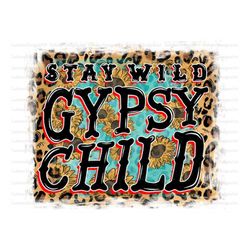 stay wild gypsy child png, digital downloads, stay wild, gypsy child png,sunflower png,stay wild design,instant download