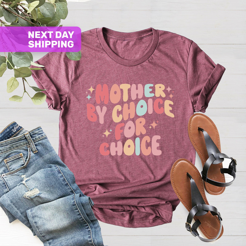 Mother By Choice Pro Choice Shirt, Feminist Shirt Activist Shirt, Protest Shirt, Reproductive Rights, Roe V Wade Shirt, Womens Rights Shirt - 3.jpg