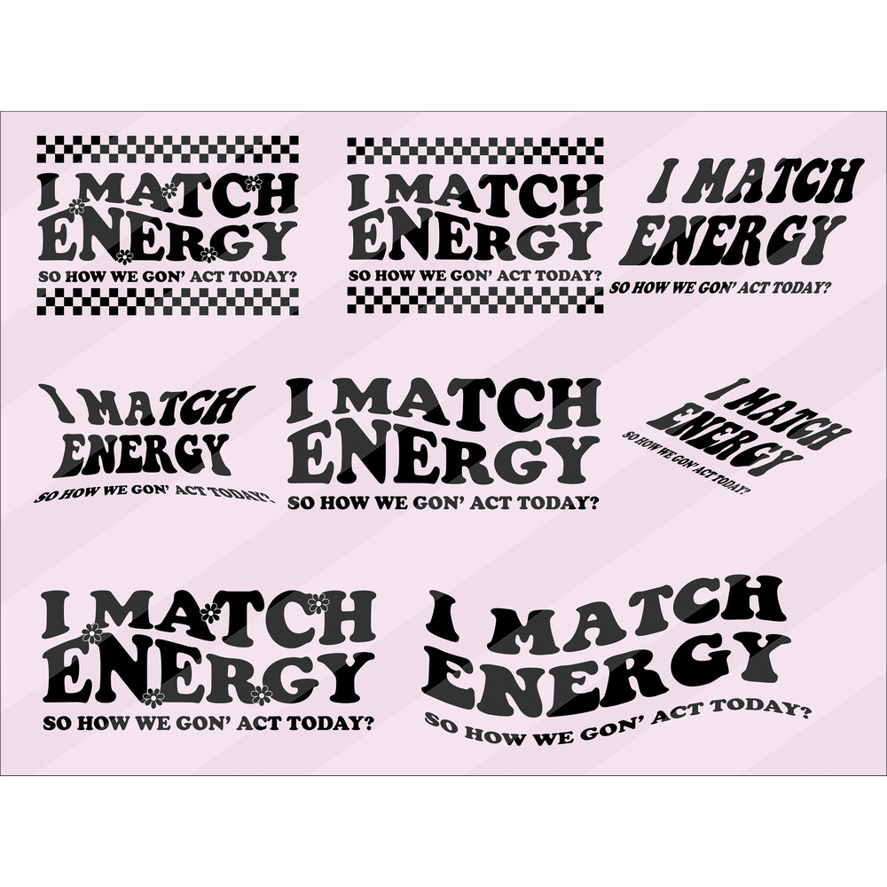 I Match Energy svg files for cricut, Sarcasm svg, Sassy svg, Do Not Disturb My Energy Svg, Hustler t shirt sarcastic DIY Tshirt design - 1.jpg