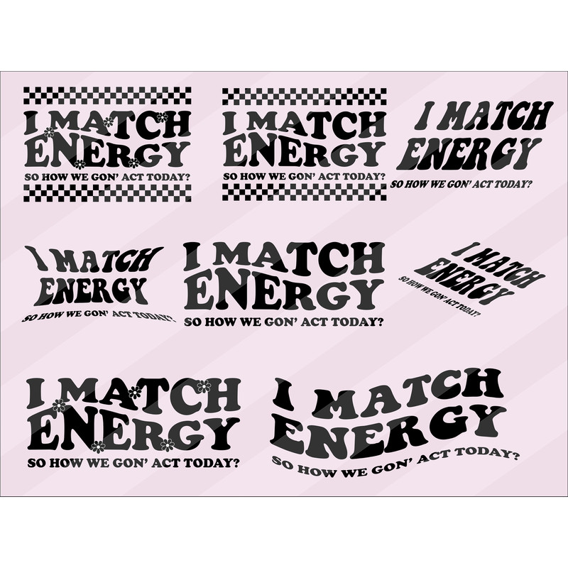 I Match Energy svg files for cricut, Sarcasm svg, Sassy svg, Do Not Disturb My Energy Svg, Hustler t shirt sarcastic DIY Tshirt design - 1.jpg