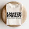 I Match Energy svg files for cricut, Sarcasm svg, Sassy svg, Do Not Disturb My Energy Svg, Hustler t shirt sarcastic DIY Tshirt design - 2.jpg