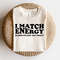 I Match Energy svg files for cricut, Sarcasm svg, Sassy svg, Do Not Disturb My Energy Svg, Hustler t shirt sarcastic DIY Tshirt design - 3.jpg