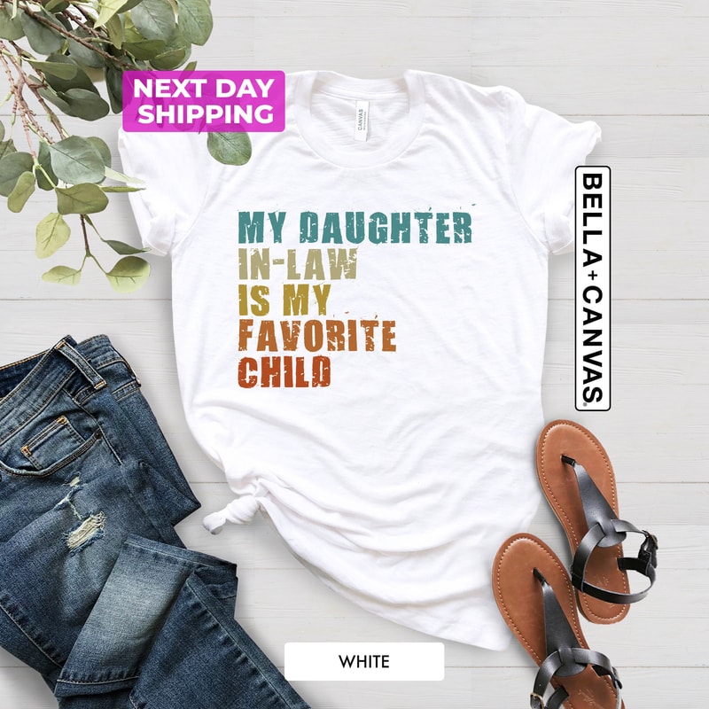 My Daughter In Law is My Favorite Child, Unisex Shirt, Mother in Law Gift for Father in law, Favorite Daughter, Mother in Law Birthday Gift - 3.jpg