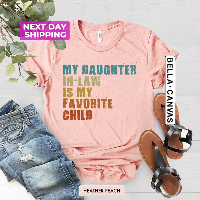 My Daughter In Law is My Favorite Child, Unisex Shirt, Mother in Law Gift for Father in law, Favorite Daughter, Mother in Law Birthday Gift - 4.jpg