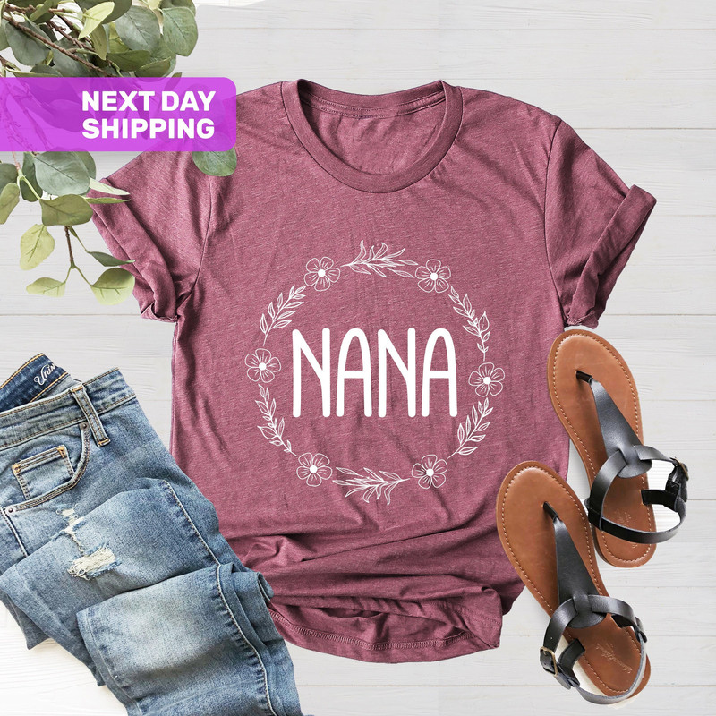 Nana Shirt, Nana Gift, Mothers Day Gift, Gift For Nana, Nana T Shirt, Nana Tee, Christmas Gift For Nana, Mothers Day Shirt, Shirt For Nana - 1.jpg