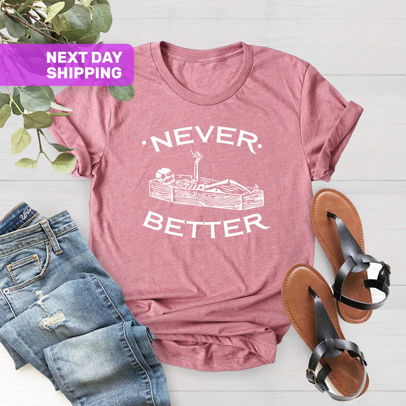 Never Better Skeleton Shirt, Halloween Skeleton Party Shirt, Gift For Her, Funny Skeleton Shirt, Skeleton Coffin Shirt, Spooky Season Shirt - 2.jpg