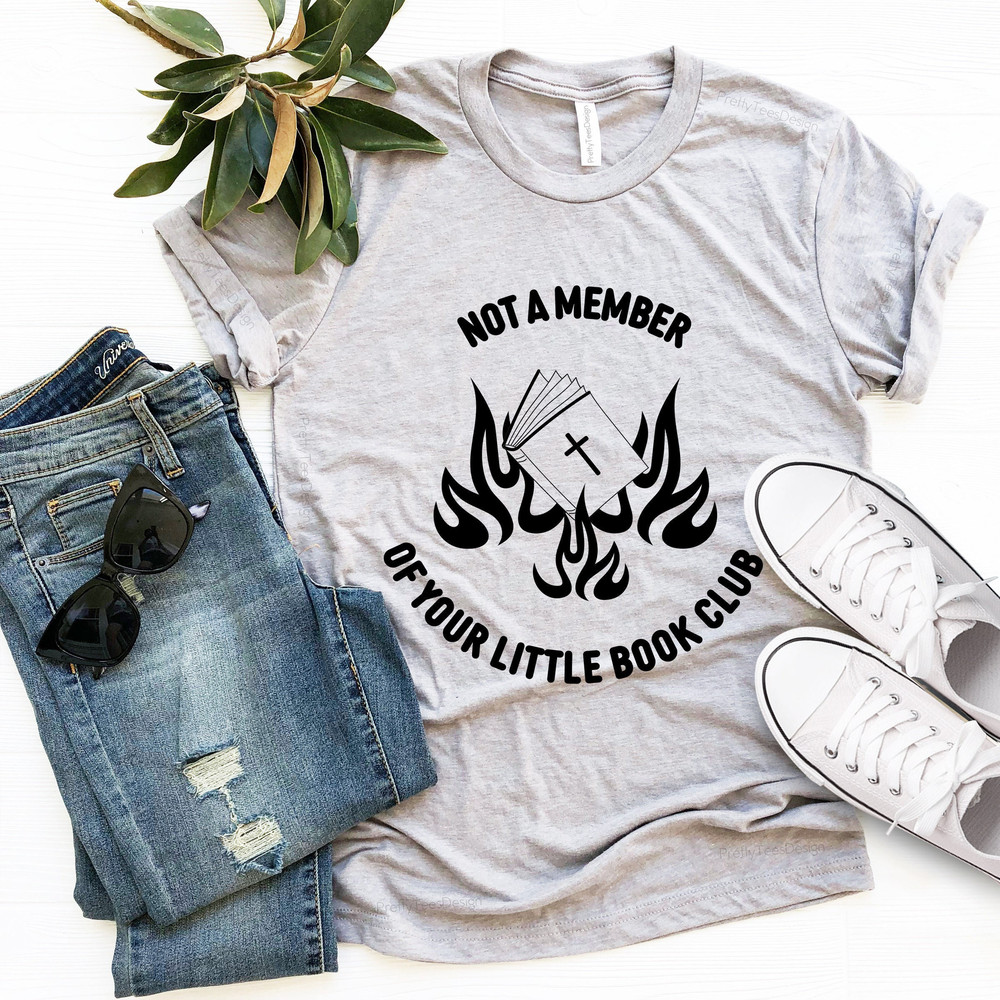 Not A Member Of Your Little Book Clup Shirt, Sarcastic Shirt, Prochoice Shirt, Uterus Shirt, Feminism Shirt, Womens Rights Shirt - 2.jpg