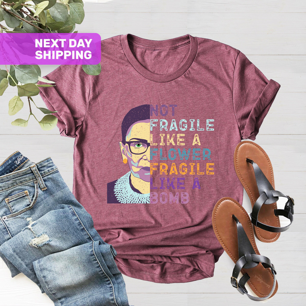 Not Fragile Like a Flower Fragile Like a Bomb Shirt, Ruth Bader Ginsburg Shirt, Feminist Shirt, RGB Shirt, Girl Power Shirt, Political Shirt - 2.jpg