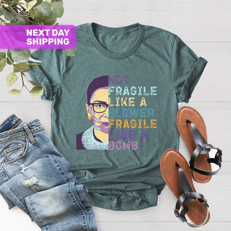 Not Fragile Like a Flower Fragile Like a Bomb Shirt, Ruth Bader Ginsburg Shirt, Feminist Shirt, RGB Shirt, Girl Power Shirt, Political Shirt - 5.jpg
