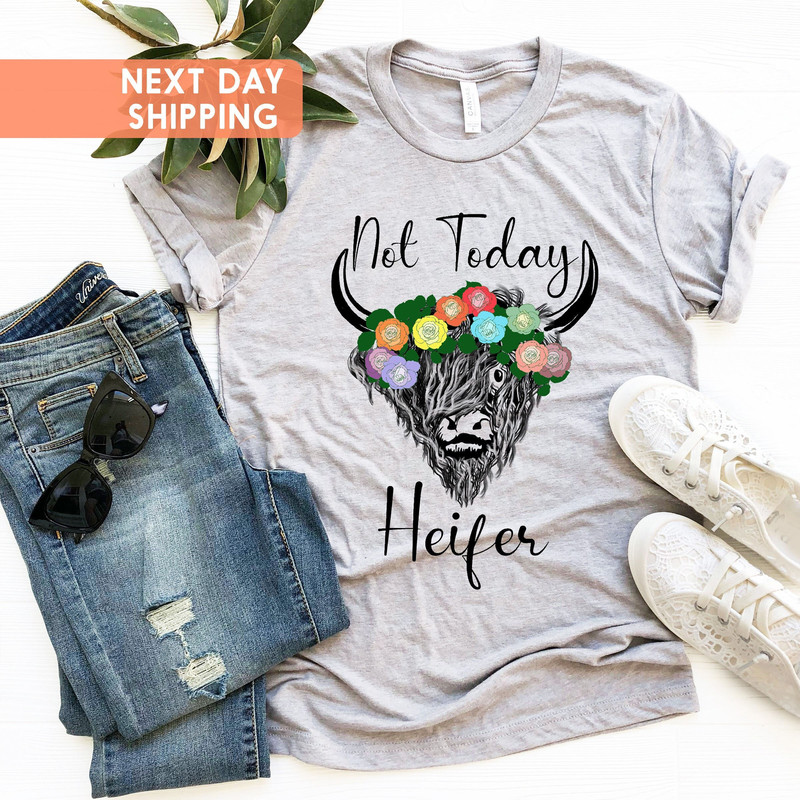 Not Today Heifer Tee, Highland Cow With Flowers Shirt, Country Woman Shirt, Funny Cow Shirt, Country Farm Shirt, Gift For Girlfriend - 1.jpg