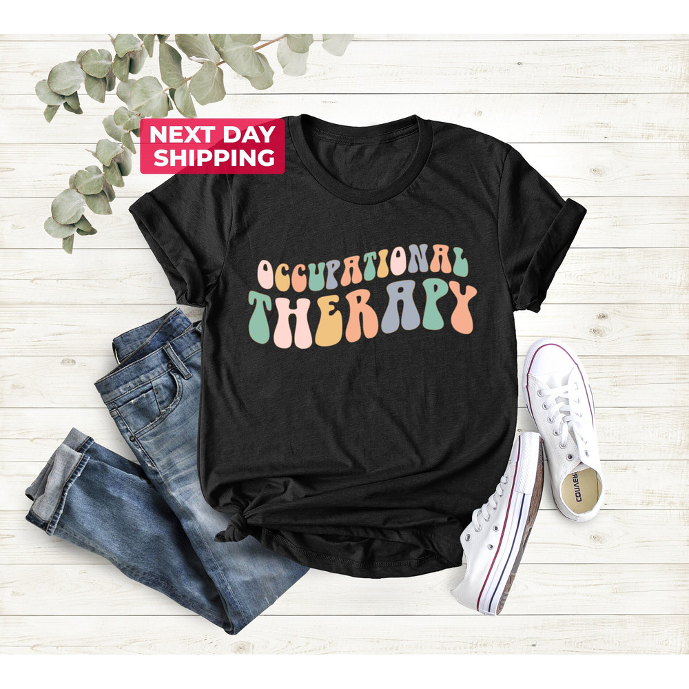 Occupational Therapy Shirt, Occupational Therapist Shirt, OT Shirt, Therapist Gift, OT Gift, OT Assistant Shirt, Therapist Shirt - 3.jpg