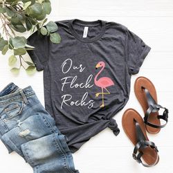 our flock rocks flamingo, flamingo shirt, shirt for mother,