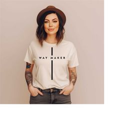 way maker, way maker shirt, miracle worker,unisex shirt, christian shirt, christian shirt,religious shirt, gift for frie