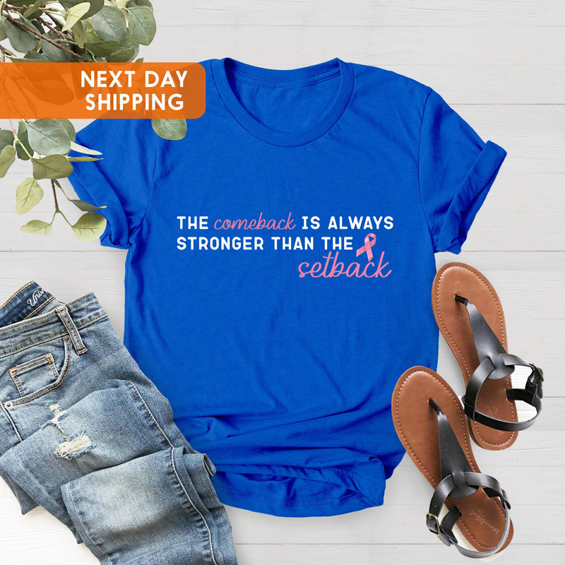 Pink Breast Cancer Shirt Women,The Comeback Is Always Stronger Than The Setback, October Breast, Pink Ribbon,Awareness, Cancer Survivor Gift - 2.jpg