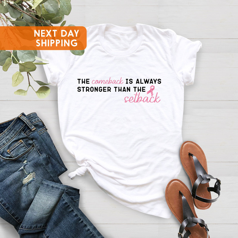 Pink Breast Cancer Shirt Women,The Comeback Is Always Stronger Than The Setback, October Breast, Pink Ribbon,Awareness, Cancer Survivor Gift - 4.jpg