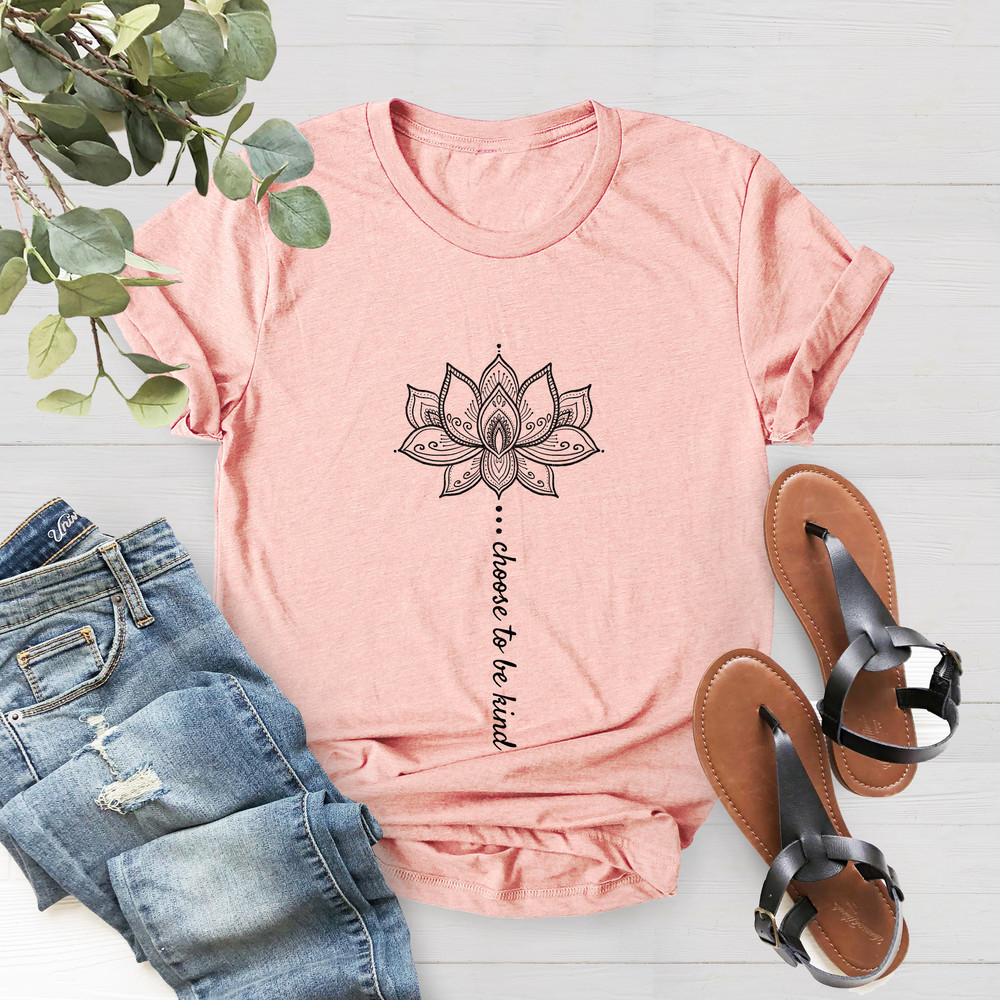 Positive Sayings T Shirts for Women, Choose to Be Kind Lotus Flower Tee, Kindness Sayings, Be Kind Shirt, Flower Shirt, Gift For Mom - 2.jpg