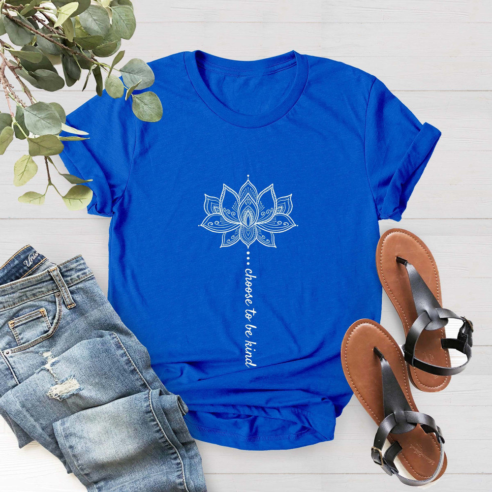 Positive Sayings T Shirts for Women, Choose to Be Kind Lotus Flower Tee, Kindness Sayings, Be Kind Shirt, Flower Shirt, Gift For Mom - 4.jpg