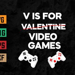 v is for video games awesome valentines day gamer boy svg, eps, png, dxf, digital download