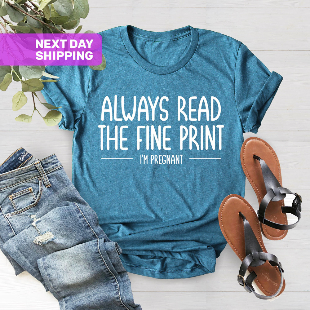 Pregnancy Announcement, Pregnancy Reveal Shirt, Mom Announcement, Always Read The Fine Print, I'm Pregnant Shirt, Baby Reveal Shirt - 4.jpg