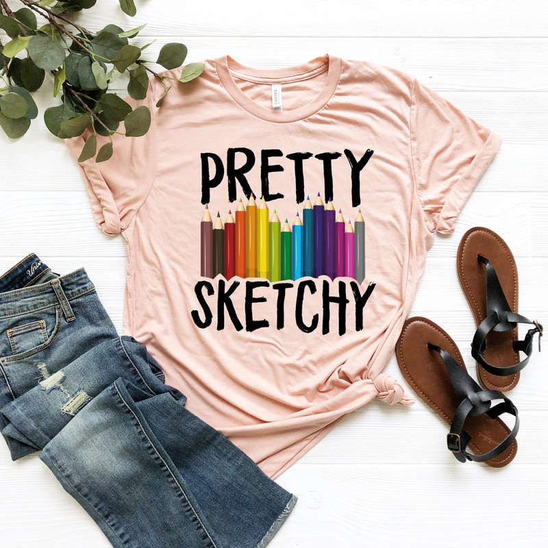 Pretty Sketchy Shirt, Artist Shirt, Artist Gift, Art T-shirt, Art Teacher Gift, Painting Shirt, Painter Shirt, Sketching Shirt, Art Lover - 2.jpg