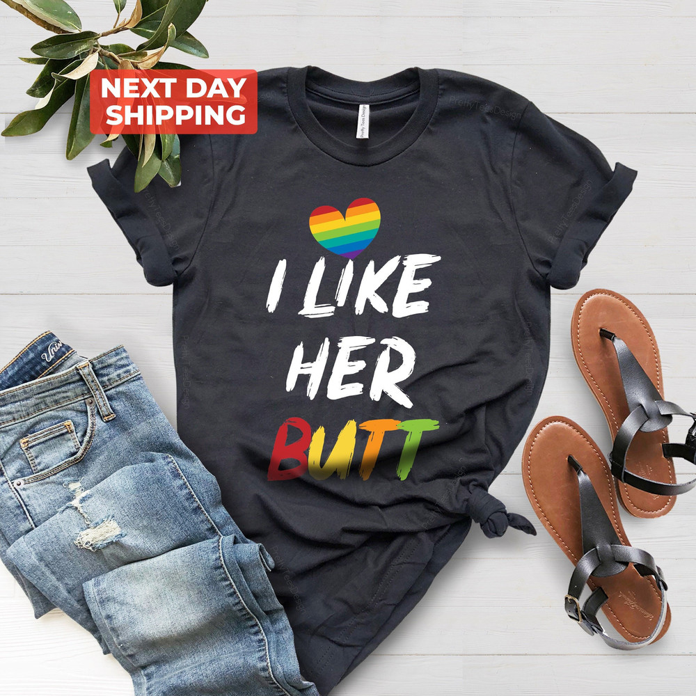 Pride Shirt, I Like Her Butt Shirt, LGBTQ Shirt, Pride Month Tee, Equality Shirt, Pride Shirt Woman, LGBTQ Pride, Gay Pride Shirt - 1.jpg