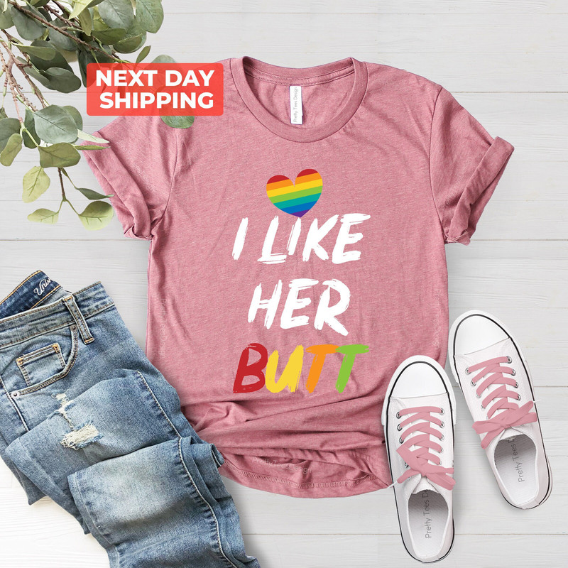 Pride Shirt, I Like Her Butt Shirt, LGBTQ Shirt, Pride Month Tee, Equality Shirt, Pride Shirt Woman, LGBTQ Pride, Gay Pride Shirt - 3.jpg