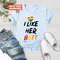 Pride Shirt, I Like Her Butt Shirt, LGBTQ Shirt, Pride Month Tee, Equality Shirt, Pride Shirt Woman, LGBTQ Pride, Gay Pride Shirt - 4.jpg