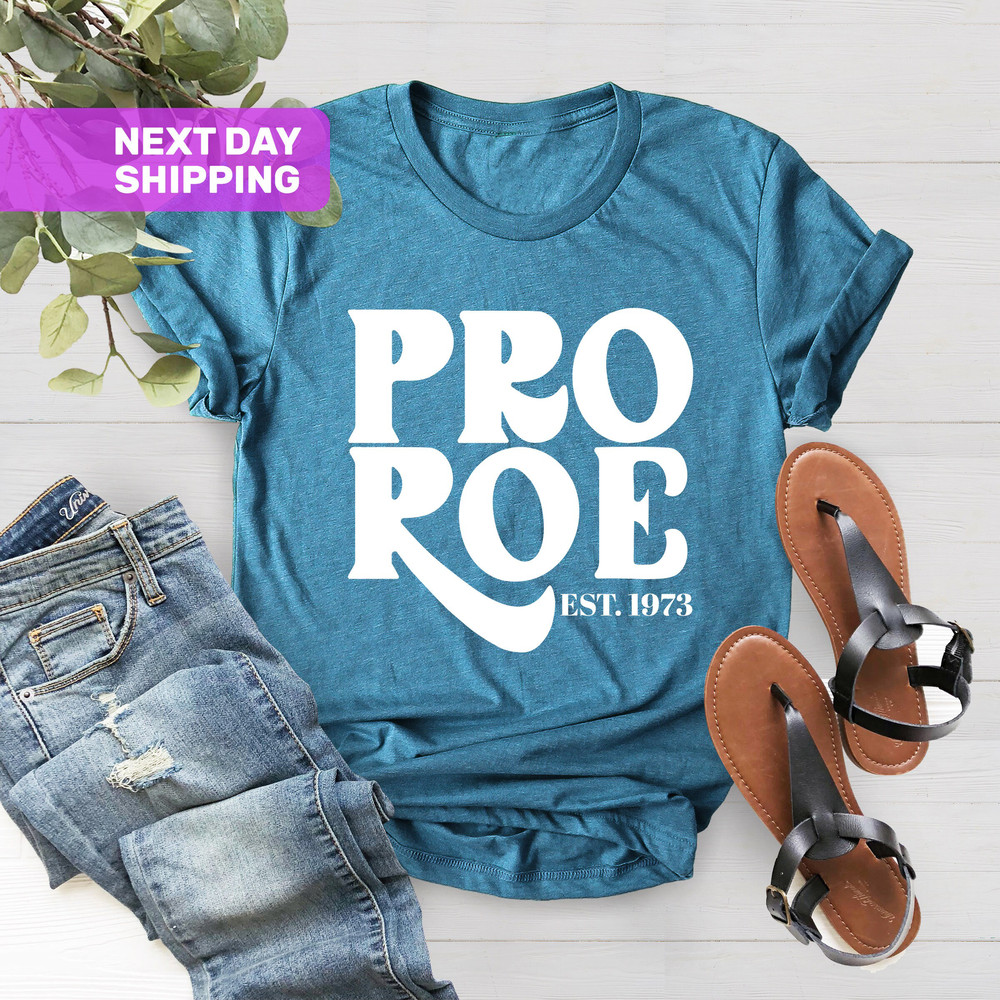 Pro Choice T-Shirt, Pro Roe 1973 Shirt, Feminist Gift Shirts, Women's Right Shirt, Roe V Wade Shirt, Feminist Shirt, Women's Right to Choose - 5.jpg