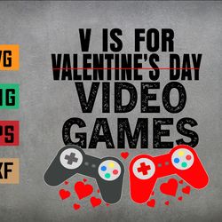 v is for video games funny valentines day gamer boy men svg, eps, png, dxf, digital download