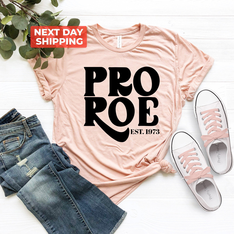 Roe V Wade Shirt, Feminist Shirt, Pro Choice T-Shirt, Women's Right Shirt, Pro Roe 1973 Shirt, Feminist Gift Shirts, Women's Right Shirt - 1.jpg