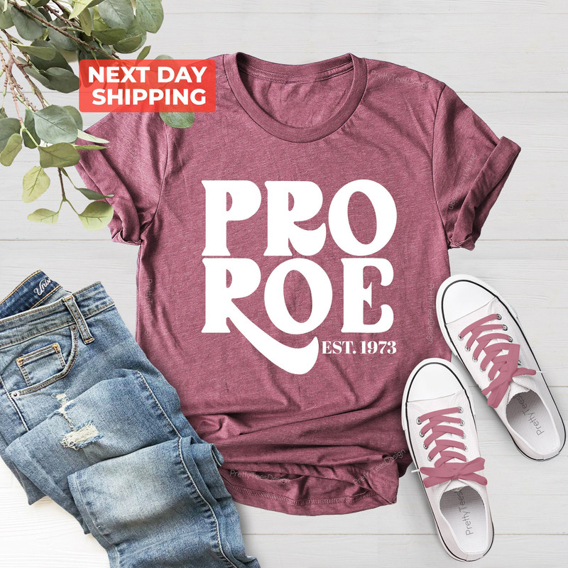 Roe V Wade Shirt, Feminist Shirt, Pro Choice T-Shirt, Women's Right Shirt, Pro Roe 1973 Shirt, Feminist Gift Shirts, Women's Right Shirt - 4.jpg