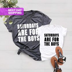 saturdays are for the boys shirt, gift for dad, dad and me s