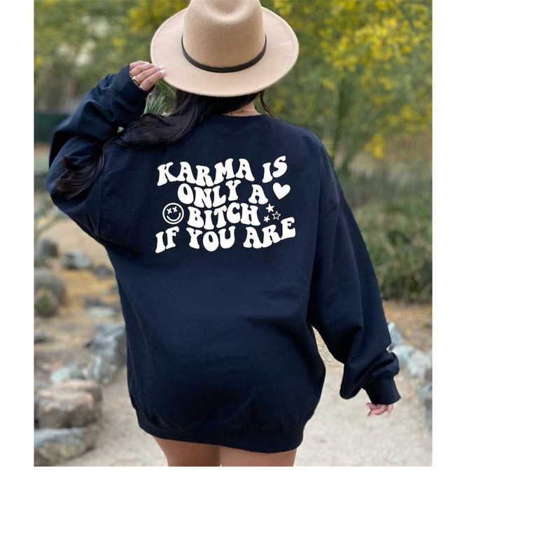 MR-288202311287-karma-is-only-a-bitch-if-you-are-sweatshirt-oversized-image-1.jpg