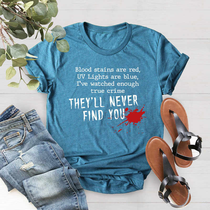 Serial Killer Shirt, They'll Never Find You Shirt, Crime Shows Shirt, Funny Horror Shirt, Crime Fans Tee, Horror Movie Shirt,Halloween Shirt - 3.jpg