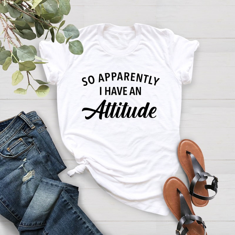 So Apparently I Have An Attitude Shirt, Funny Women Shirt, Funny Friend Shirt, Anti-Social Shirt, Funny Quotes Shirt, Sarcastic Shirt - 4.jpg