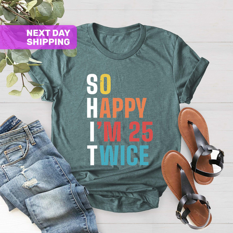 So Happy I'm 25 Twice Shirt, Funny 50th Birthday Shirt, Birthday Trip Shirt, Birthday Gift, 50th Birthday Tee, Vintage 1972 Shirt - 2.jpg