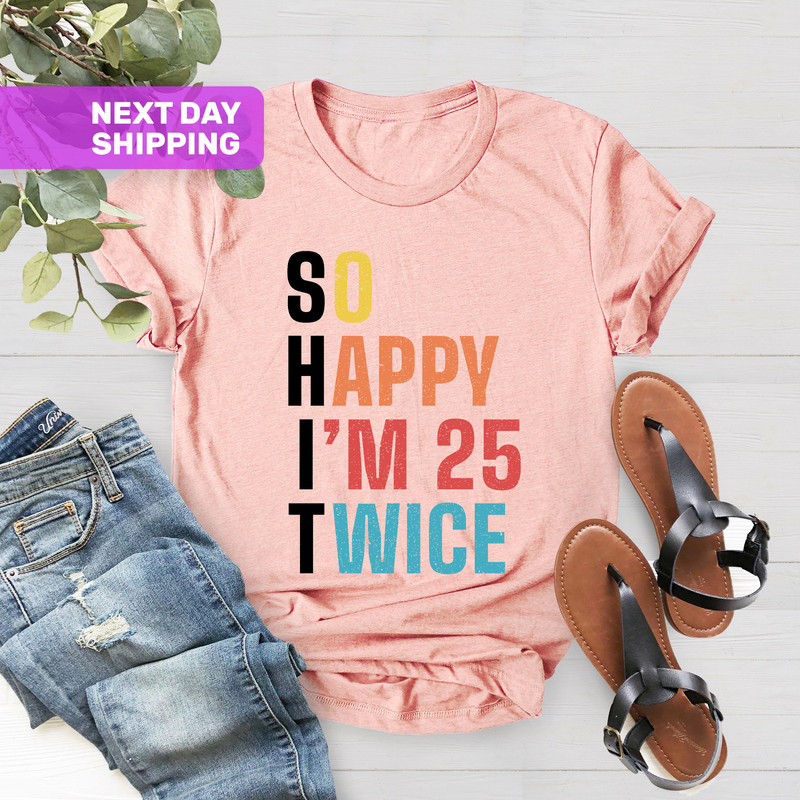 So Happy I'm 25 Twice Shirt, Funny 50th Birthday Shirt, Birthday Trip Shirt, Birthday Gift, 50th Birthday Tee, Vintage 1972 Shirt - 5.jpg