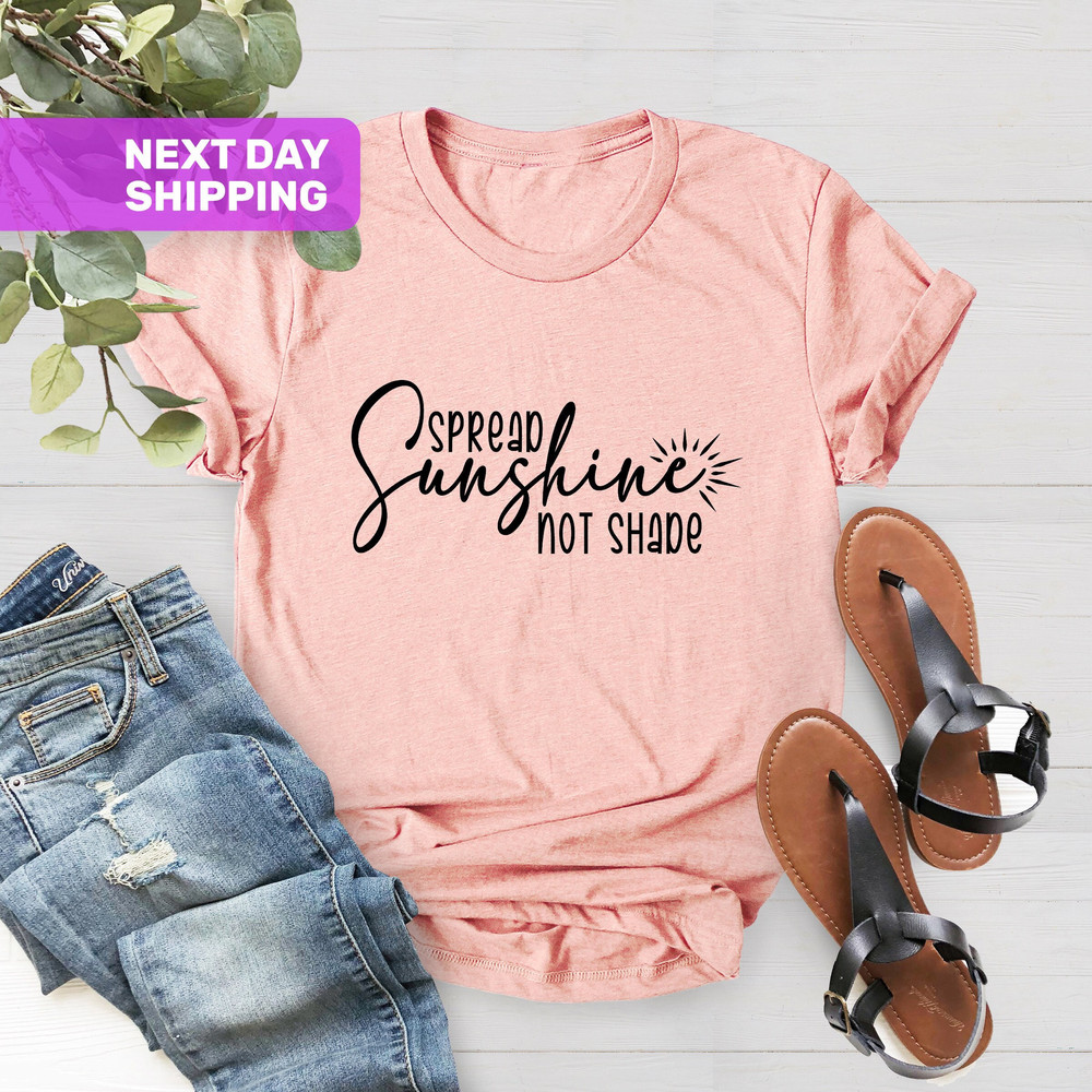 Spread Sunshine Not Shade T Shirt, Fearless, Motivational Shirt, Positive Vibes Tee, Adult Kids Toddler Baby Shirt, Positive T Shirt - 1.jpg