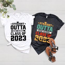 straight outta high school shirt, class of 2023 shirt, high