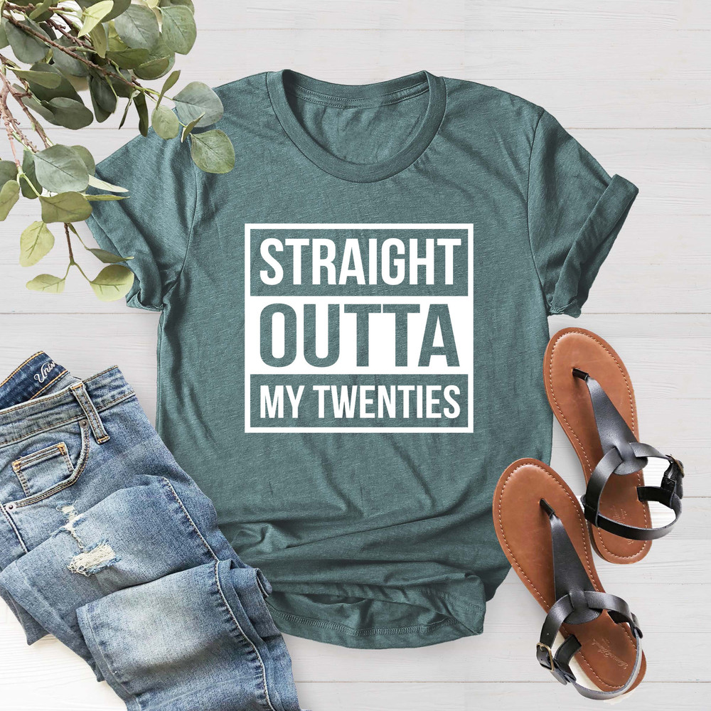 Straight Outta My Twenties Shirt, 30th Birthday Shirt, Bye Twenties Tee, 30th Birthday Women, 30 Years Old, 1993 Shirt, Thirtieth Birthday - 2.jpg