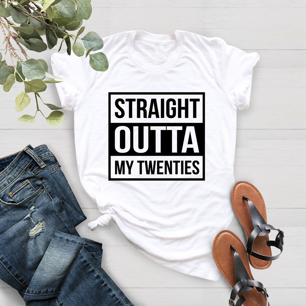 Straight Outta My Twenties Shirt, 30th Birthday Shirt, Bye Twenties Tee, 30th Birthday Women, 30 Years Old, 1993 Shirt, Thirtieth Birthday - 3.jpg