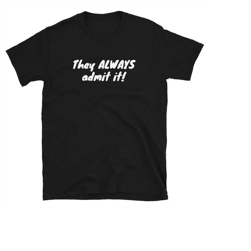 MR-2882023134427-they-always-admit-it-alex-jones-short-sleeve-unisex-image-1.jpg